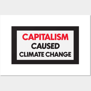 Capitalism Caused Climate Change Posters and Art